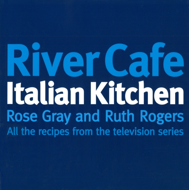 River Cafe Italian KitchenIncludes all the recipes from the major TV series