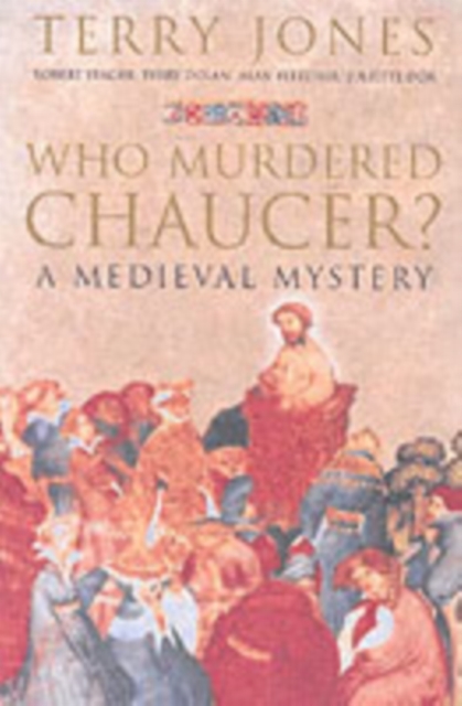 Who Murdered Chaucer?A Medieval Mystery