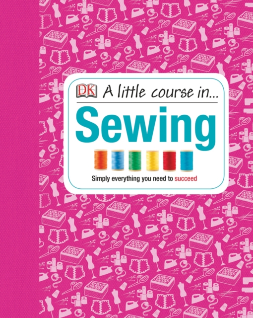A Little Course in SewingSimply Everything You