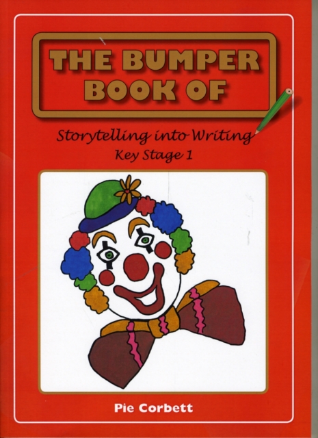 The Bumper Book of Story Telling into Writing at