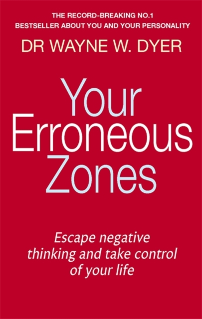 Your Erroneous ZonesEscape negative thinking and