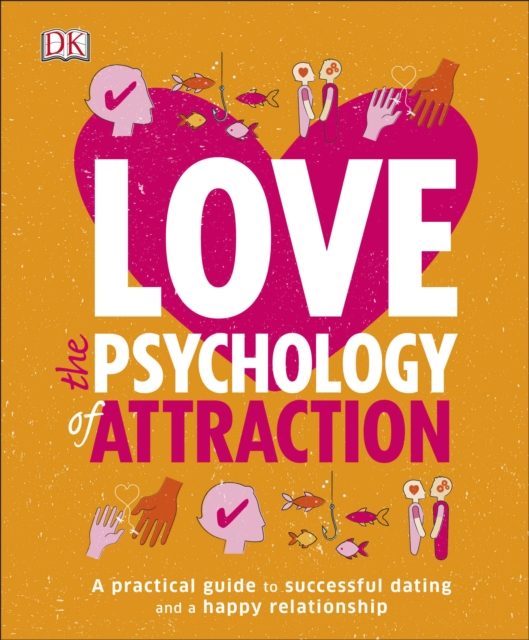 Love The Psychology Of AttractionA Practical