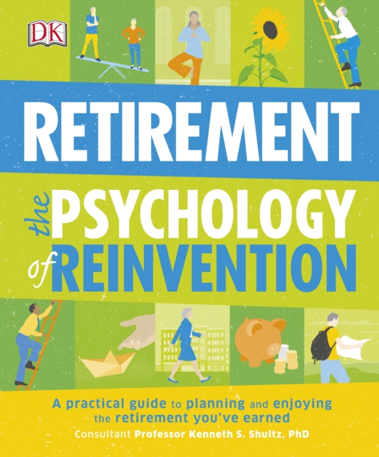 Retirement The Psychology of ReinventionA