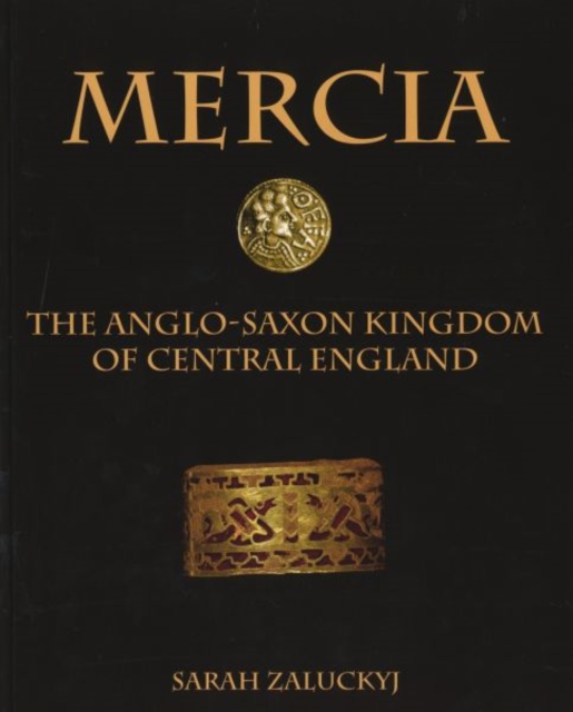 MerciaThe Anglo-Saxon Kingdom of Central England