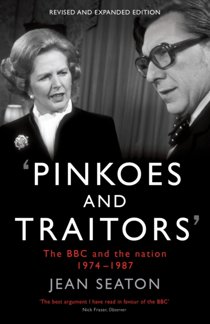 Pinkoes and TraitorsThe BBC and the nation,