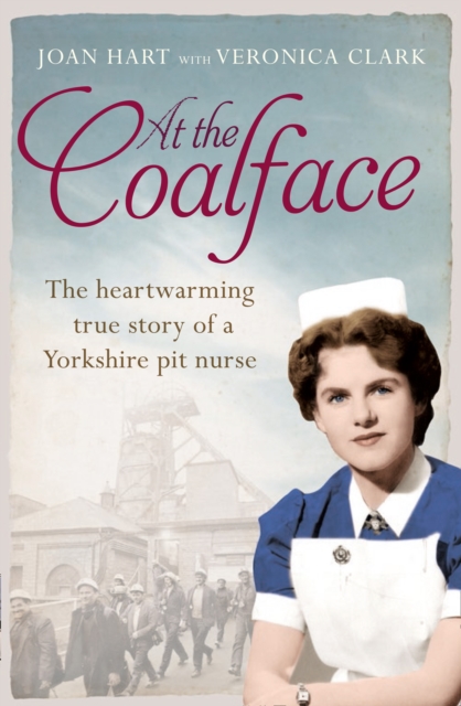 At the CoalfaceThe Memoir of a Pit Nurse