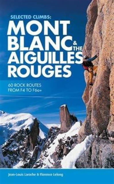 Selected Climbs: Mont Blanc & the Aiguilles