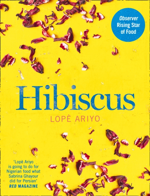 HibiscusDiscover Fresh Flavours from West Africa with the Observer Rising Star of Food 2017