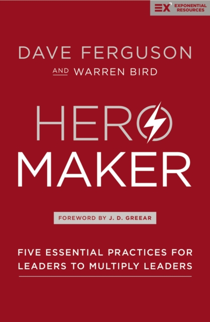 Hero MakerFive Essential Practices for Leaders to