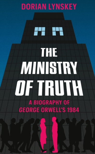The Ministry of TruthA Biography of George