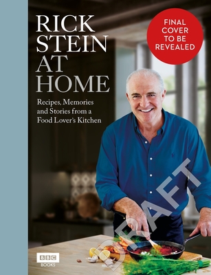 Rick Stein at Home: Recipes, Memories and Stories